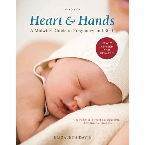 Heart and Hands, Fifth Edition [2019]: A Midwife's Guide to Pregnancy and Birth - Paperback