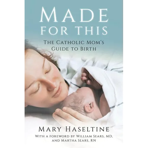 Made for This: The Catholic Mom's Guide to Birth - Paperback