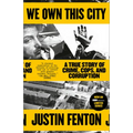 We Own This City: A True Story of Crime, Cops, and Corruption - Paperback