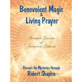 Benevolent Magic and Living Prayer - Paperback