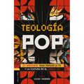 Teología Pop: 21 Ensayos Para Pensar La Fe Y La Cultura del Siglo XXI - Paperback