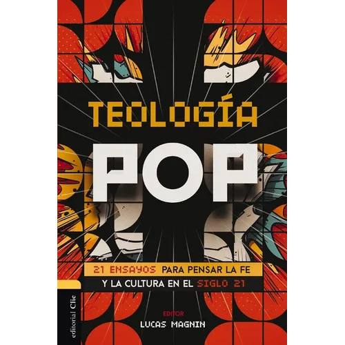 Teología Pop: 21 Ensayos Para Pensar La Fe Y La Cultura del Siglo XXI - Paperback
