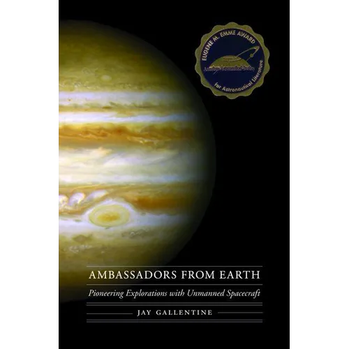 Ambassadors from Earth: Pioneering Explorations with Unmanned Spacecraft - Paperback