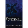 Phantastes: A Faerie Romance for Men and Women - Hardcover