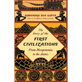 The Story of the First Civilizations from Mesopotamia to the Aztecs - Paperback
