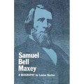 Samuel Bell Maxey: A Biography - Paperback