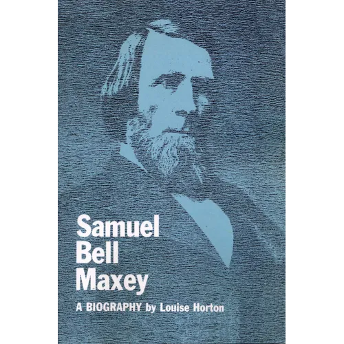 Samuel Bell Maxey: A Biography - Paperback