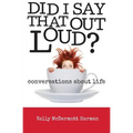 Did I Say That Out Loud? - Paperback