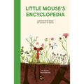 Little Mouse's Encyclopedia: A Picture Book about the Wonders of Nature - Hardcover