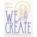 We Create: An Intro to the Principled Entrepreneur - Paperback