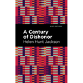 A Century of Dishonor - Paperback