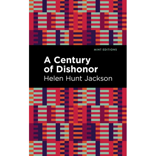 A Century of Dishonor - Paperback
