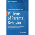 Patterns of Parental Behavior: From Animal Science to Comparative Ethology and Neuroscience - Hardcover