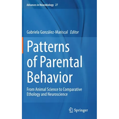 Patterns of Parental Behavior: From Animal Science to Comparative Ethology and Neuroscience - Hardcover