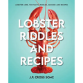 Lobster Riddles and Recipes: Lobster Lore, Fun Facts, Riddles, Quizzes And Recipes - Paperback