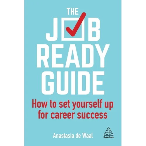 The Job-Ready Guide: How to Set Yourself Up for Career Success - Paperback