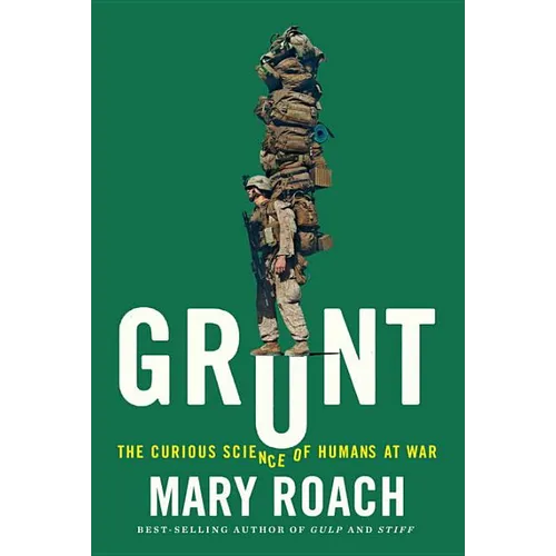 Grunt: The Curious Science of Humans at War - Hardcover