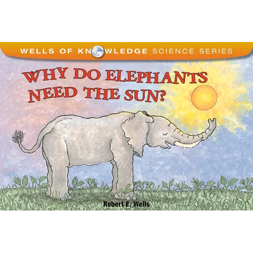 Why Do Elephants Need the Sun? - Paperback