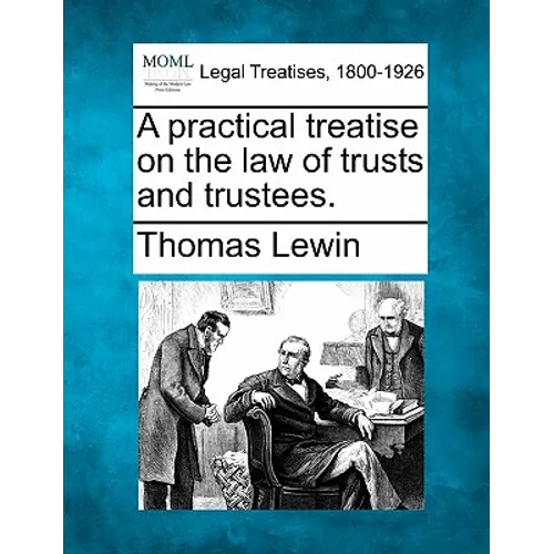 A practical treatise on the law of trusts and trustees. - Paperback