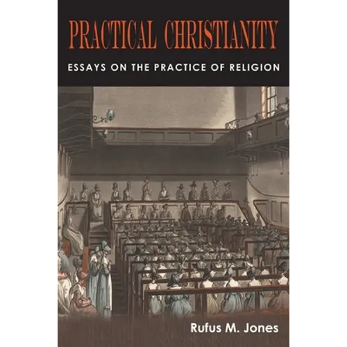 Practical Christianity: Essays on the Practice of Religion - Paperback