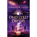 Only Cold Depths: A Galactic Bonds book - Hardcover