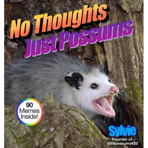 No Thoughts Just Possums: 90 Hilarious Memes - Hardcover
