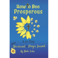 How to Bee Prosperous: A 31-day devotional - Paperback