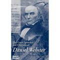 The Great Speeches and Orations of Daniel Webster - Hardcover