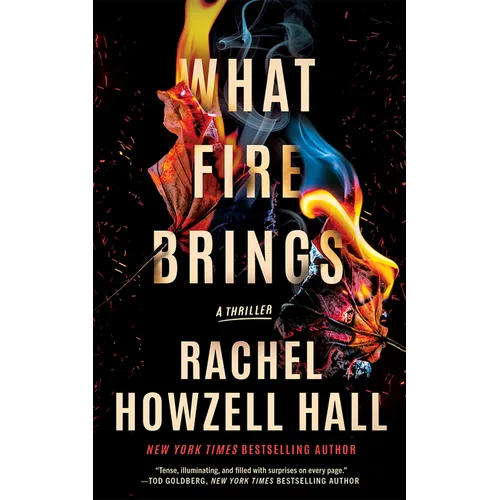What Fire Brings: A Thriller - Hardcover