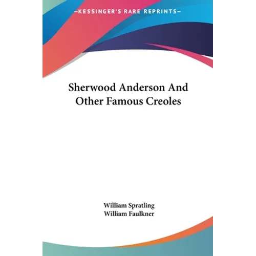 Sherwood Anderson And Other Famous Creoles - Hardcover