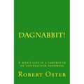 Dagnabbit!: A man's life is a labyrinth of convoluted pathways - Paperback