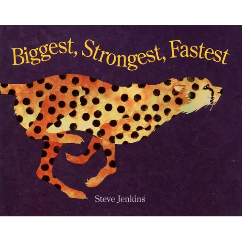 Biggest, Strongest, Fastest - Hardcover