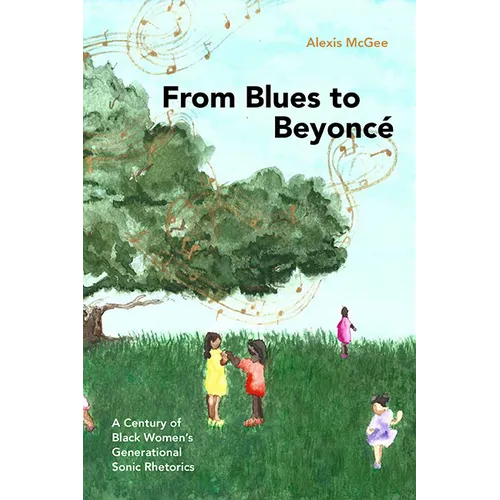 From Blues to Beyoncé: A Century of Black Women's Generational Sonic Rhetorics - Paperback