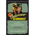 The Undercover Economist: Exposing Why the Rich Are Rich, Why the Poor Are Poor--And Why You Can Never Buya Decent Used Car! - Paperback