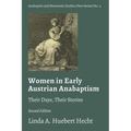 Women in Early Austrian Anabaptism: Their Days, Their Stories - Paperback