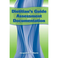 Dietitian's Guide to Assessment and Documentation: . - Paperback