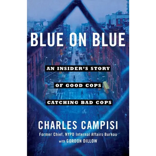 Blue on Blue: An Insider's Story of Good Cops Catching Bad Cops - Paperback