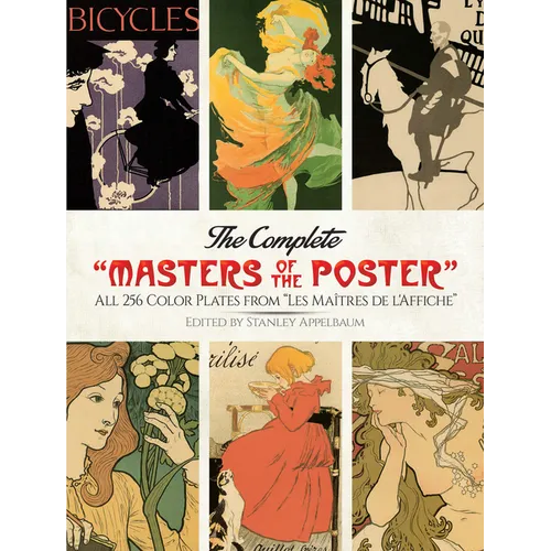 The Complete Masters of the Poster: All 256 Color Plates from Les Maîtres de l'Affiche - Paperback