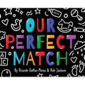 Our Perfect Match: Daddy and Papa - Hardcover