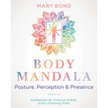Body Mandala: Posture, Perception, and Presence - Paperback