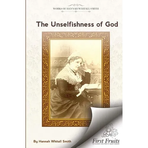 The Unselfishness of God: And How I Discovered It - Paperback