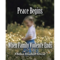 Peace Begins When Family Violence Ends - Paperback