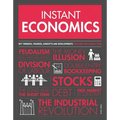 Instant Economics: Key Thinkers, Theories, Discoveries and Concepts - Paperback