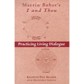 Martin Buber's I and Thou: Practicing Living Dialogue - Paperback