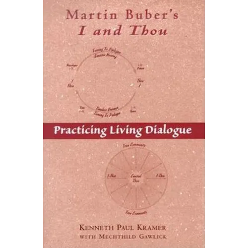 Martin Buber's I and Thou: Practicing Living Dialogue - Paperback