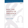 Paul, The Apostle of Obedience: Reading Obedience in Romans - Paperback