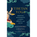 Tibetan Yoga: Magical Movements of Body, Breath, and Mind - Paperback