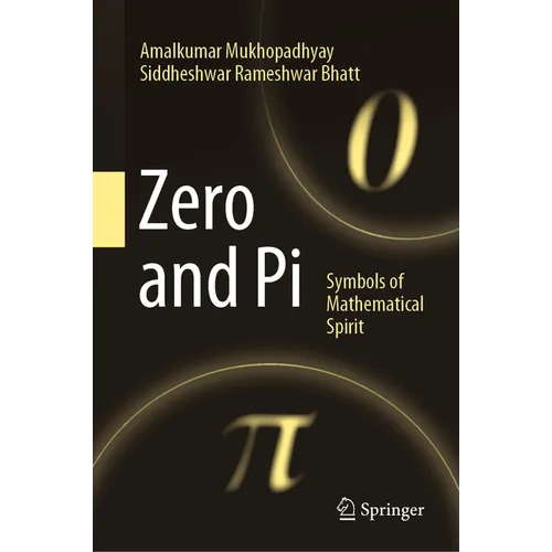 Zero and Pi: Symbols of Mathematical Spirit - Hardcover