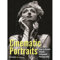 Cinematic Portraits: How to Create Classic Hollywood Photography - Paperback