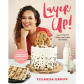 Layer Up!: The Ultimate Glow Up Guide for Cakes - Hardcover